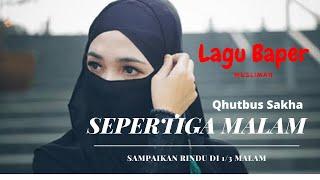 SEPERTIGA MALAM - QHUTBUS SAKHA (Official Music Video)