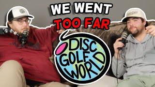 We Went TOO FAR | That's Just Disc Golf Podcast