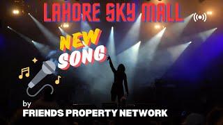 Lahore Sky Mall Song By Friends Property Network | OZ Developers