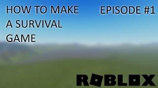 How To Make A Survival Game In Roblox #1