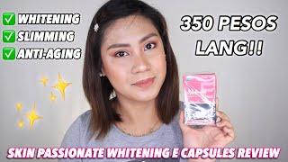 SKIN PASSIONATE WHITENING E CAPSULES REVIEW | ISYANG LUKA 