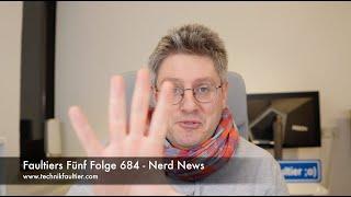 Faultiers Fünf Folge 684 - Nerd News