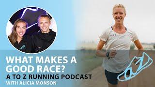 What makes a GOOD RACE? (with Alicia Monson) | AtoZrunning Podcast, ep 69