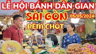 LỄ HỘI BÁNH DÂN GIAN SÀI GÒN 2024 đêm cuối vẫn đông vui náo nhiệt || Nick Nguyen