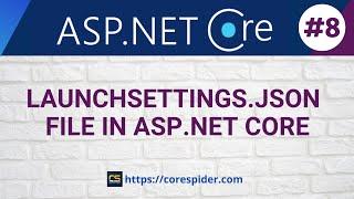 (#8) Launchsettings.json file in .net core | CoreSpider