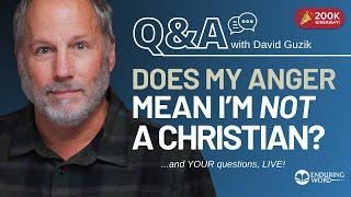 "Does My Anger Mean I'm NOT Truly Saved?" Live Q&A GIVEAWAY Aug 15th w/ Pastor David Guzik