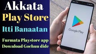 Akkata Play Store itti Banatan |How to Create Google Play Store Account,Furmata playstore isiin Dide