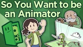 So You Want To Be an Animator - Building Your Career - Extra Credits