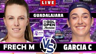 LIVE: GARCIA C VS FRECH M  • GDL OPEN 2024 #groupstage #final  #tennis #gdlopen