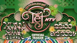 Trailer Tết HTV 2024 - Chương trình giao thừa mừng Xuân Giáp Thìn quy tụ các ngôi sao hàng đầu