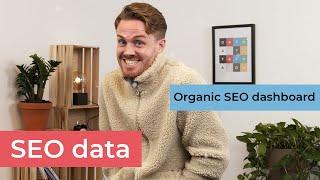 Why you need an organic SEO dashboard