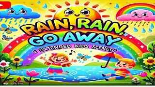 Rain, Rain, Go Away ️ | Fun Nursery Rhyme with Extended Verses | Top Popular Nursery Rhymes 