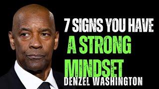 7 SIGNS YOU HAVE A STRONG MINDSET| DENZEL WASHINGTON