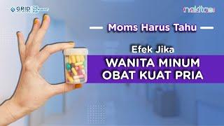 Efek Jika Wanita Minum Obat Kuat Pria