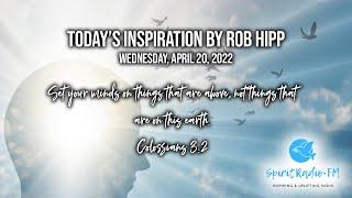 Today's Inspiration by Rob Hipp: Wednesday, April 20, 2022 - Transforming Your Mind