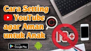 cara setting youtube untuk anak agar aman