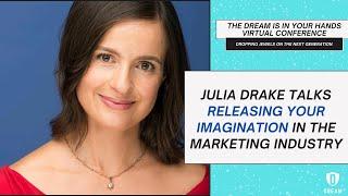 Julia Drake Talks Releasing Your Imagination In The Marketing Industry | Dream Conference