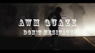 AWM Quaze  - DON’T HESITATE (Official Music Video) shot by @Keon2Nasty