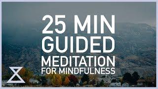 25 Minute Guided Meditation for Mindfulness