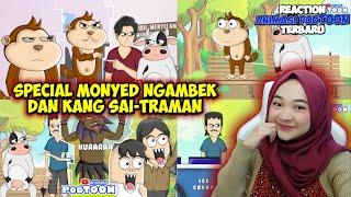 Reaction Animasi PODTOON Terbaru - Special Monyed Ngambek dan Kang Sai-Traman