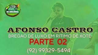 Afonso castro - brega de luxo em ritimo de xote parte 02