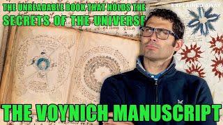 The Unreadable Book That Holds The Secrets of The Universe: The Voynich Manuscript