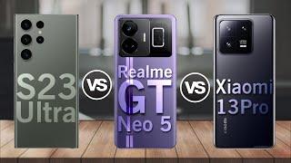 Xiaomi 13 Pro Vs Realme Gt Neo 5 Vs Samsung S23 Ultra