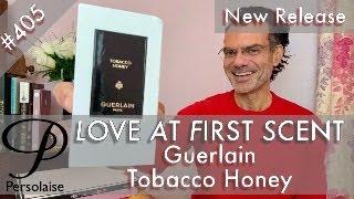 Guerlain Tobacco Honey perfume review on Persolaise Love At First Scent episode 405