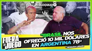 "BRASIL NOS OFRECIÓ 10 MIL DÓLARES EN ARGENTINA 78" - FUERA DE JUEGO