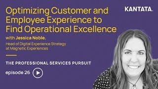 Optimizing Customer and Employee Experience to Find Operational Excellence w/ Jessica Noble