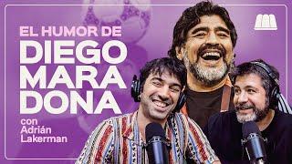 EL HUMOR DE DIEGO ARMANDO MARADONA | ADRIÁN LAKERMAN CON PEDRO ROSEMBLAT