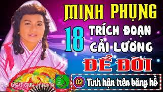 Trích Đoạn Cải Lương - Tuyển Chọn 18 Trích Đoạn Cải Lương Hay Nhất Của Minh Phụng