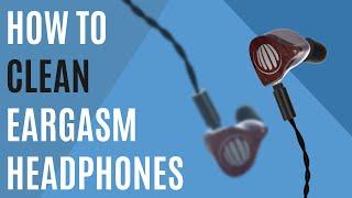 How to Clean Eargasm Headphones