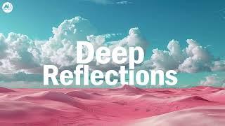 Deep Reflections | Relaxing Deep House Melodic Sunset