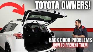 TOYOTA OWNERS! Power Back Door Problems and How to Prevent Them.