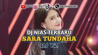 DJ NIAS TERBARU SARA TUNDAHA VOC INDAH BUULOLO DJ YZ