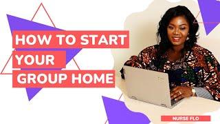 How to Start Your Group Home or Residential Facility