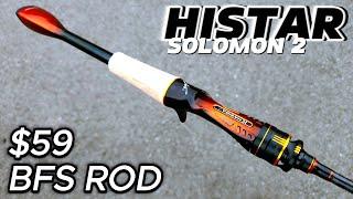 EXQUISITE $59 ROD!!! HISTAR Solomon 2 REVIEW