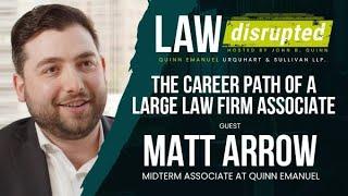 The Career Path of a Large Law Firm Associate: with Matt Arrow, Mid-Level Associate