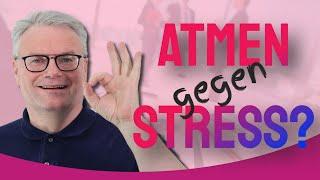 Atemübungen gegen Stress? Abbau von Stress und Kortison durch regelmäßige Atemübungen? Update 2020.