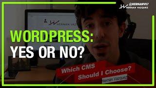 Best CMS Review - Wordpress: Yes or No? - Hernan Vazquez