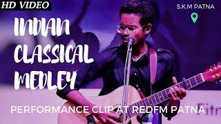 Indian Classical Medley | Daniel Rodricks | Performace Clip  at RED FM , S.K.M, Patna