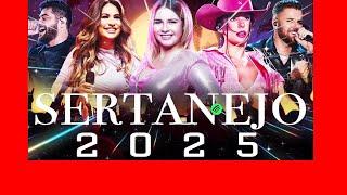 Top Sertanejo 2025 - Sofrência Sertaneja 2025 - As Melhores do Sertanejo 2025 - Sertanejo 2025