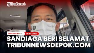 Menparekraf Sandiaga Uno Beri Selamat Atas Peluncuran Tribunnews Depok