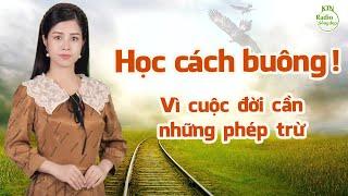 Học cách buông bỏ, hạnh phúc sẽ đến | NGUYÊN NGỌC | SỐNG ĐẸP RADIO