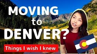 【MOVING TO DENVER】 11 THINGS TO KNOW IF YOU'RE PLANNING ON MOVING TO DENVER (Things I Wish I Knew)