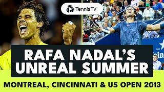 2013: The Year Nadal Won Montreal, Cincinnati & The US Open 