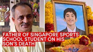 Father of late Singapore Sports School student Pranav Madhaik talks about his son’s death