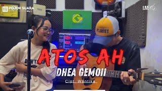 ATOS AH - ADRYAN DAMAPUTRA (LIVE COVER DHEA GEMOII) VERSI AKUSTIK