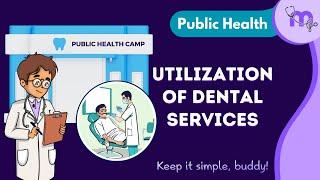 Utilization of Dental Services | Full Video | Public Health Dentistry | Medi Study Go